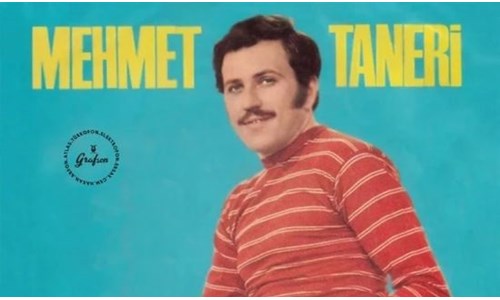MEHMET TANERİ YAŞAMINI YİTİRDİ